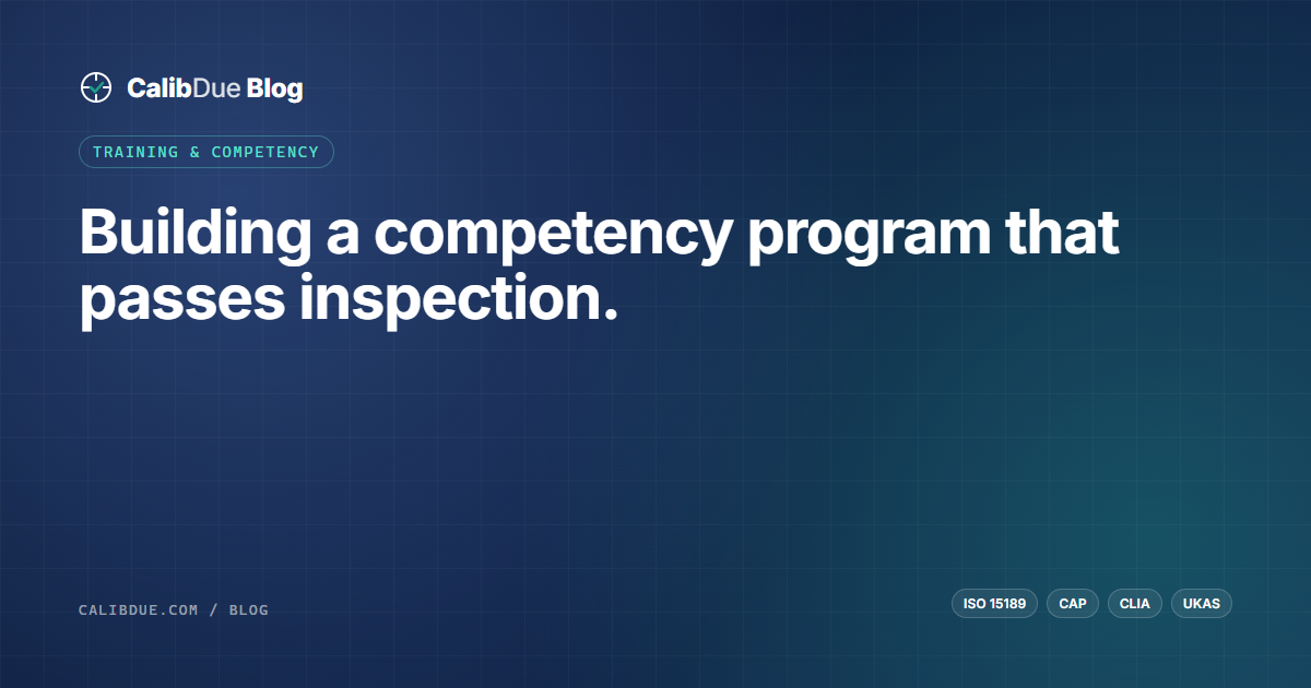CalibDue blog hero — Building a competency program that passes inspection